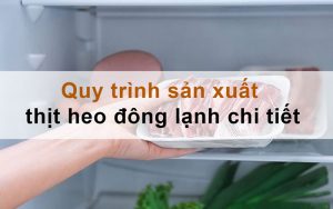 quy trinh san xuat thit heo dong lanh | Thuận Phát Technical
