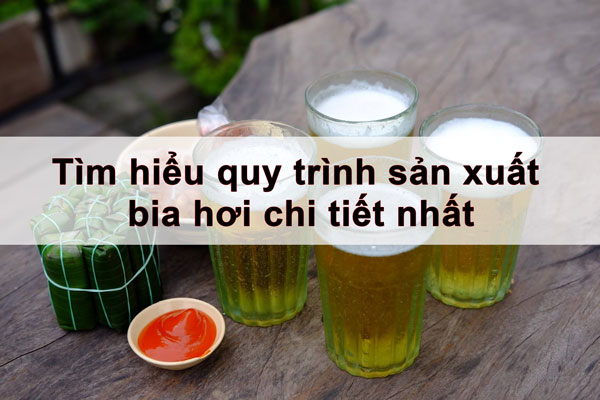 quy trinh san xuat bia hoi | Thuận Phát Technical