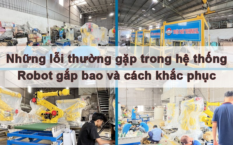 nhung loi thuong gap trong he thong robot gap bao va cach khac phuc | Thuận Phát Technical nhung loi thuong gap trong he thong robot gap bao va cach khac phuc | Thuận Phát Technical